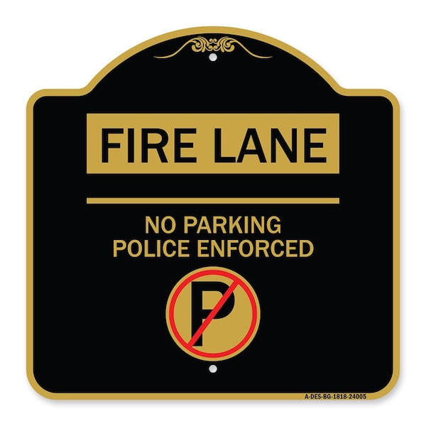 Fire Lane No Parking Police Enforced W/ No Parking Heavy-Gauge Alum Sign, 18" x 18", BG-1818-24005